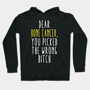 Dear Bone Cancer You Picked The Wrong Bitch Hoodie